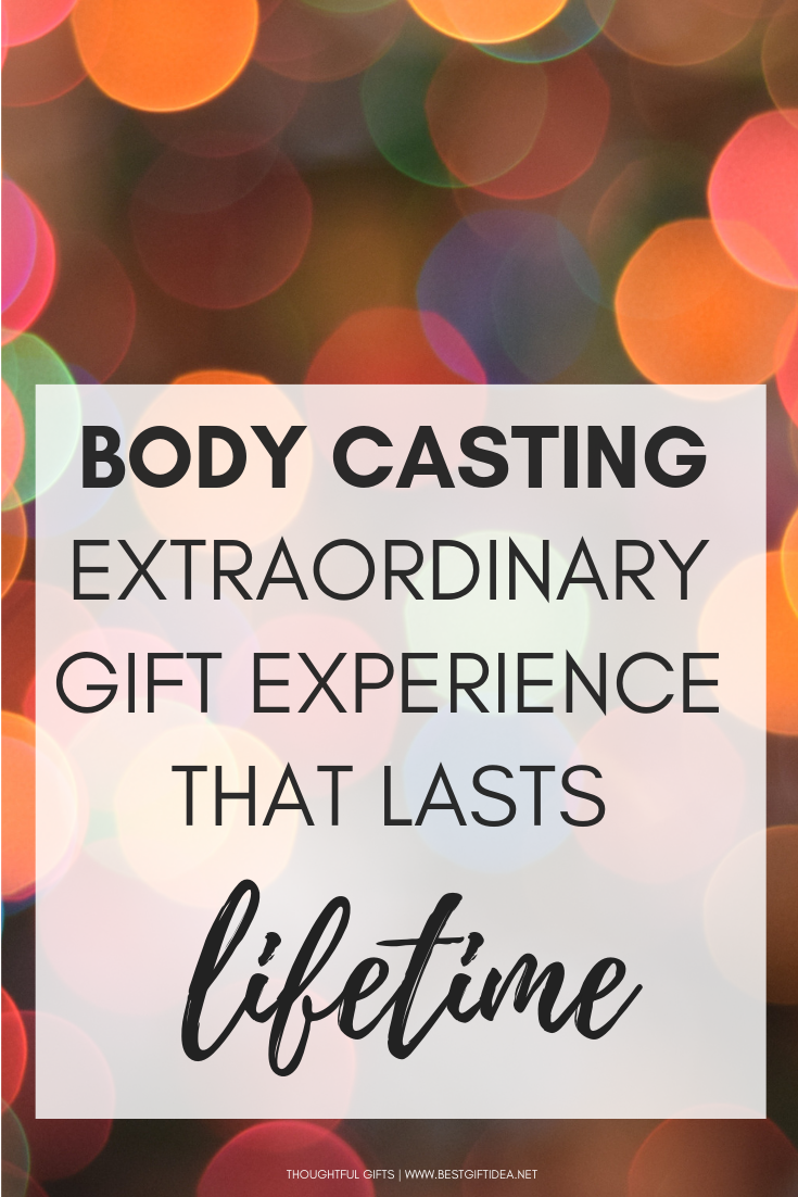  Body Casting Extraordinary Gift Experience That Lasts Lifetime