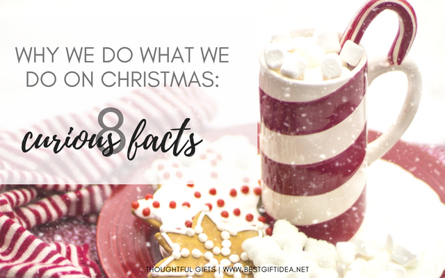 8 curious facts about christmas why we do whatt we do on christmas