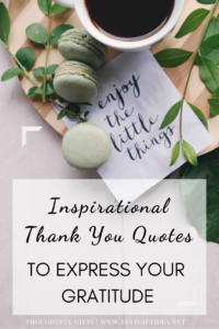 INSPIRATIONAL THANK YOU QUOTES TO EXPRESS YOUR GRATITUDE