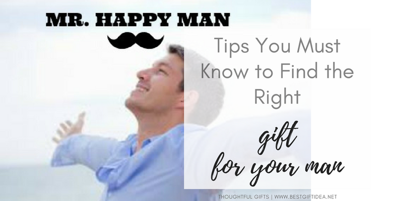 tips you must know to find the best gift for your man