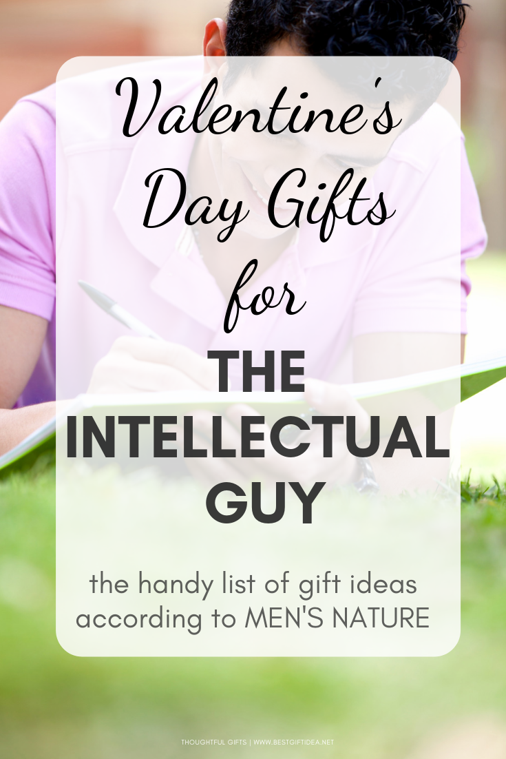 VALENTINES DAY GIFT IDEAS FOR THE INTELLECTUAL GUY