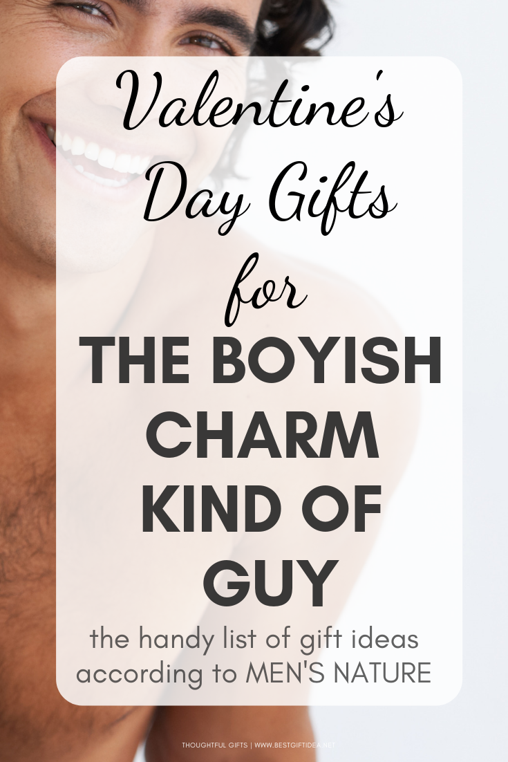 VALENTINES DAY GIFTS FOR THE BOYISH CHARM KIND OF GUY