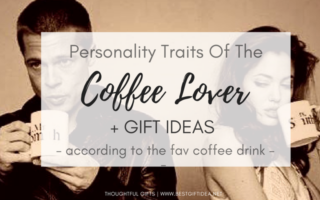 coffee lover gift ideas and personality traits