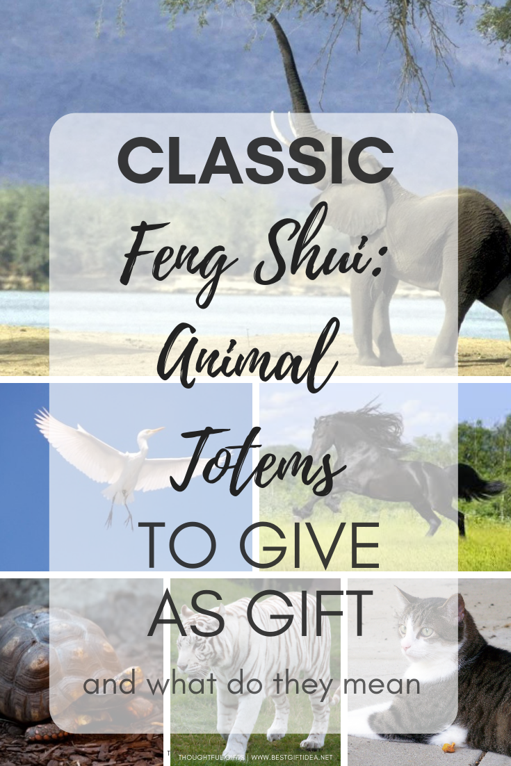 CLASSIC FENG SHUI ANIMAL TOTEMS TO GIVE AS GIFT