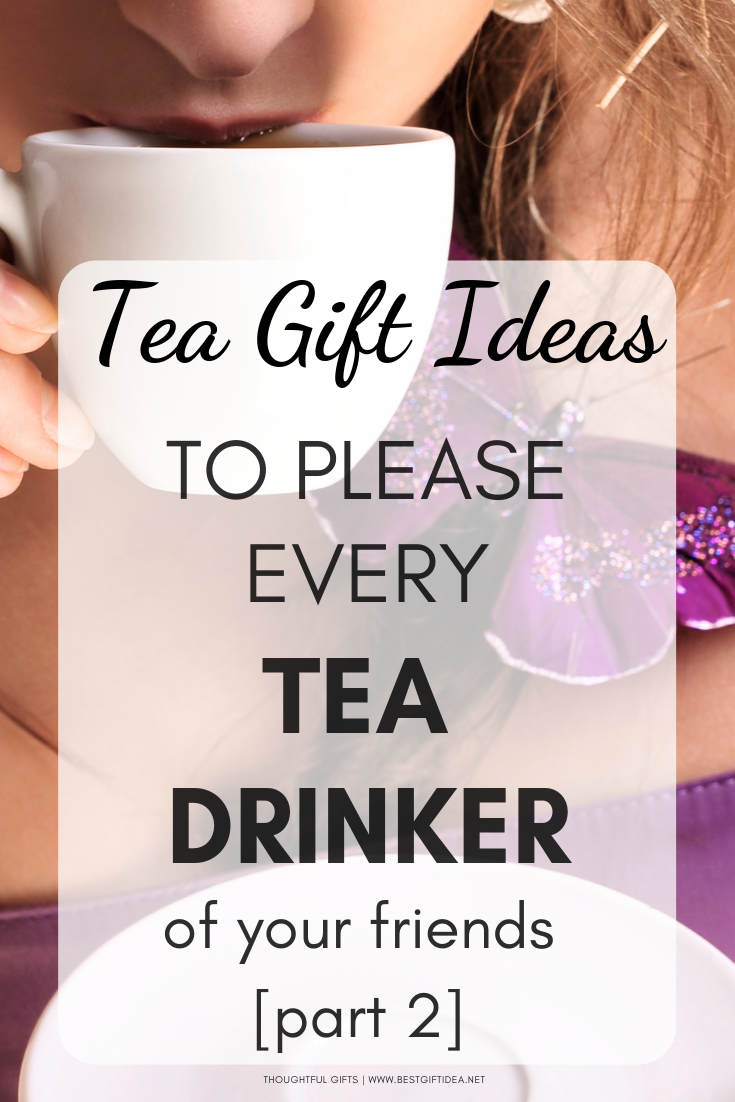 Best Gift Idea Tea Gift Ideas to Please