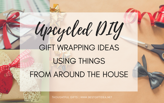 UPCYCLED GIFT WRAPPING IDEAS USING THINGS FROM AROUND THE HOUSE