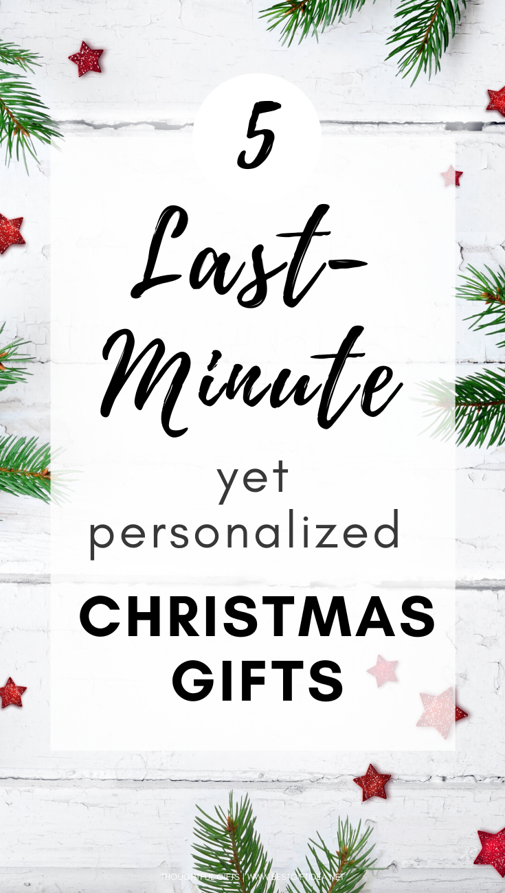 5 LAST-MINUTE YET PERSONALIZED CHRISTMAS GIFTS