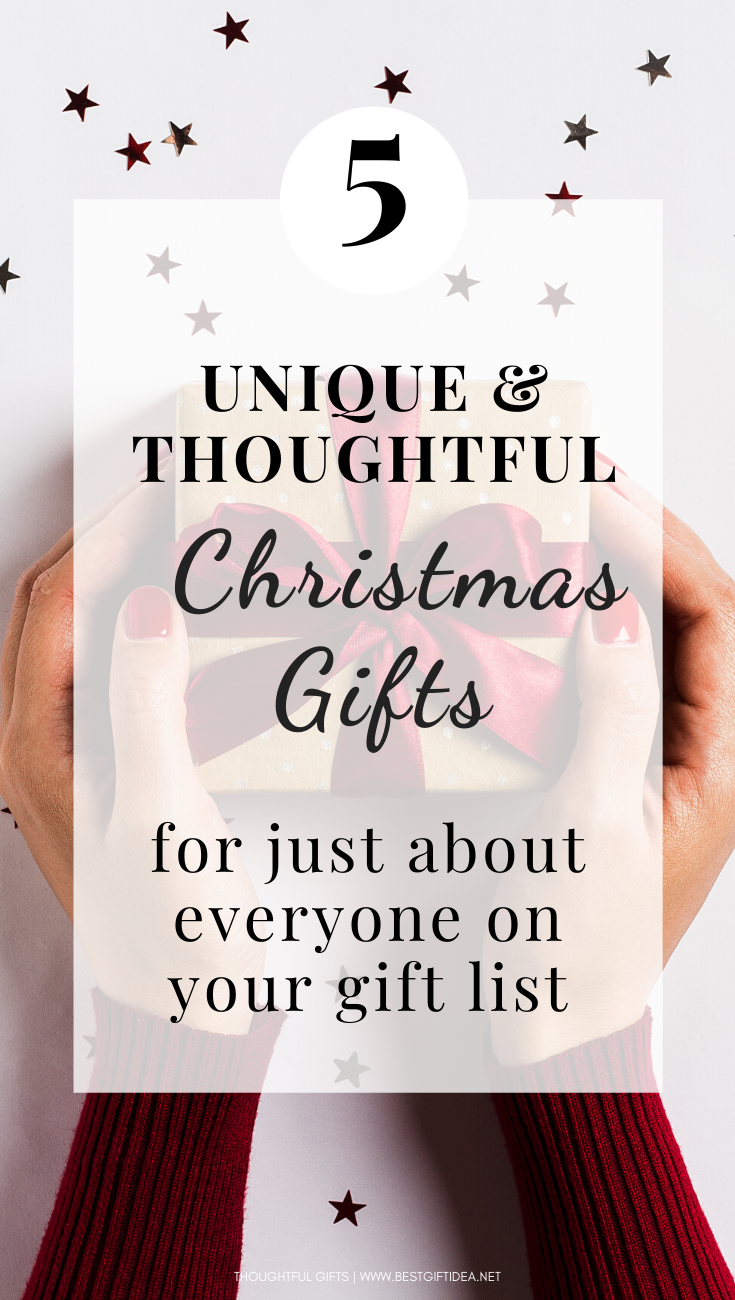 5 UNIQUE AND THOUGHTFUL CHRISTMAS GIFTS FOR JUST ABOUT EVERYONE ON YOUR GIFT LIST