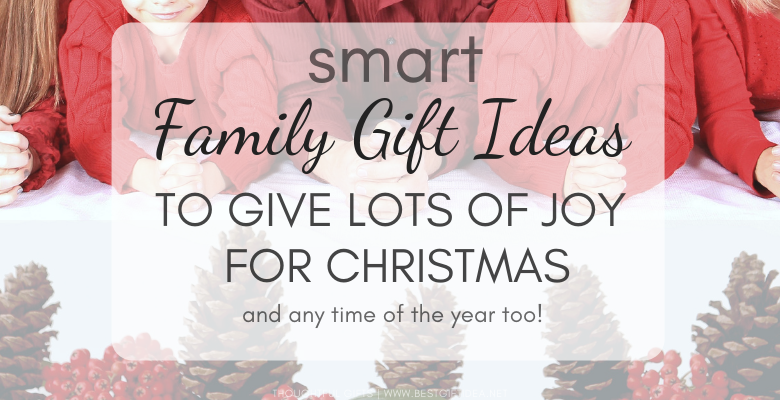 smart family gift ideas for christmas and any time of the year too