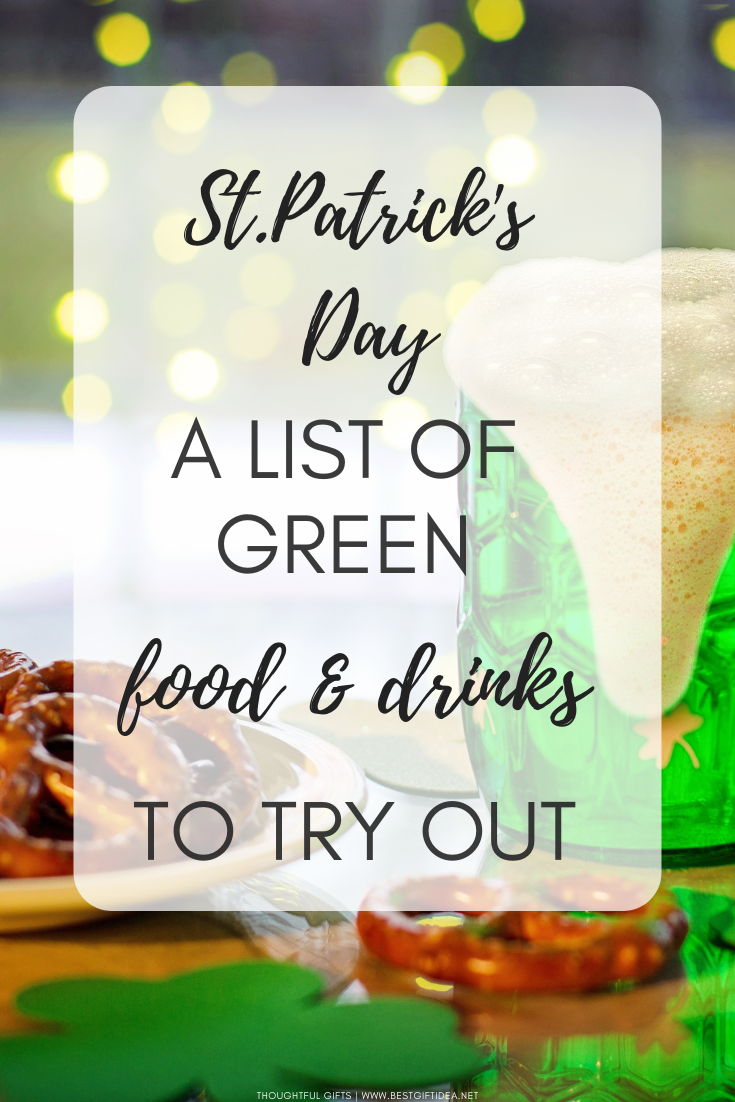 ST PATRICKS DAY A LIST OF GREEN FOOS AND DRINKS TO TRY OUT