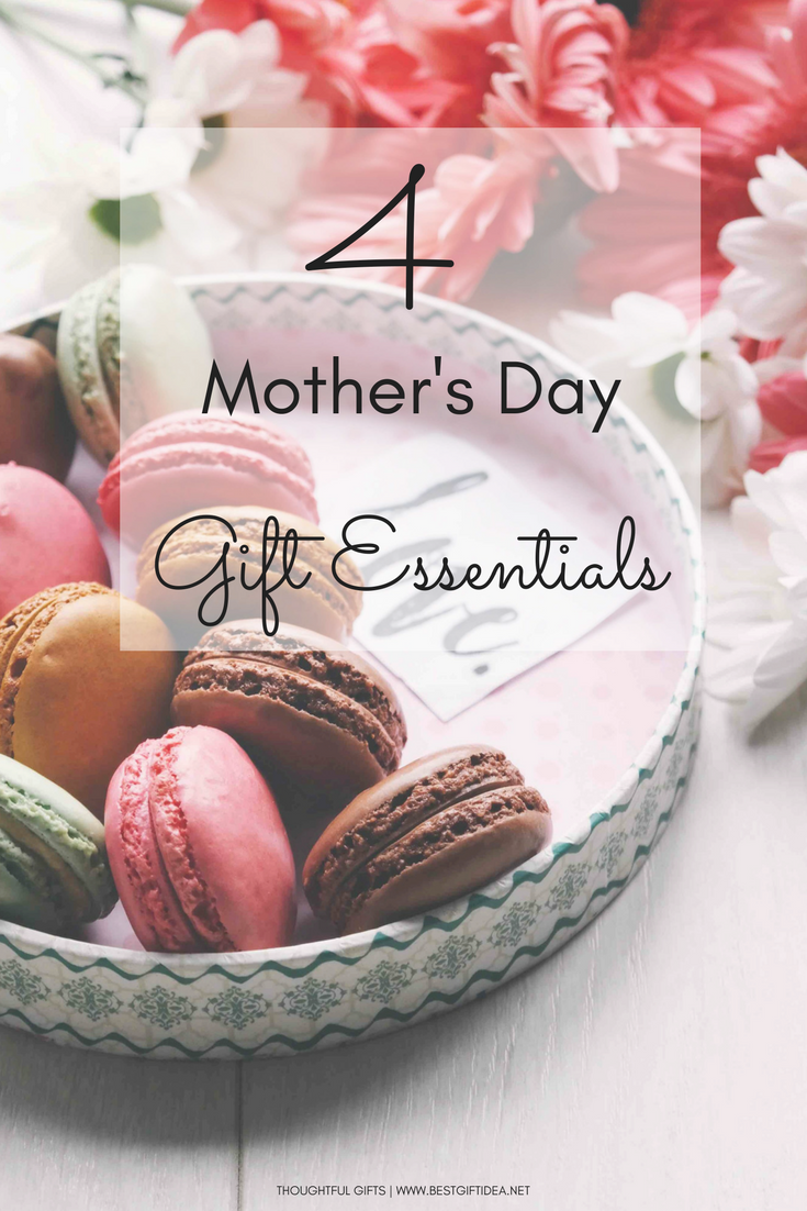 4 mothers day gift essentials