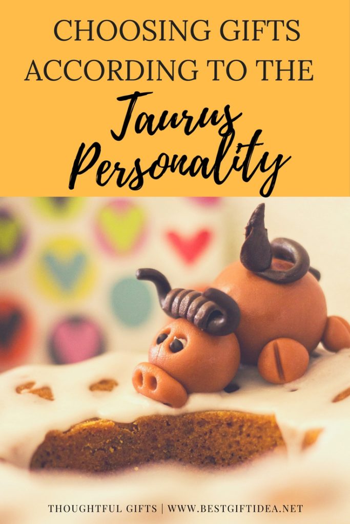CHOOSING GIFTS ACCORDING TO THE TAURUS PERSONALITY
