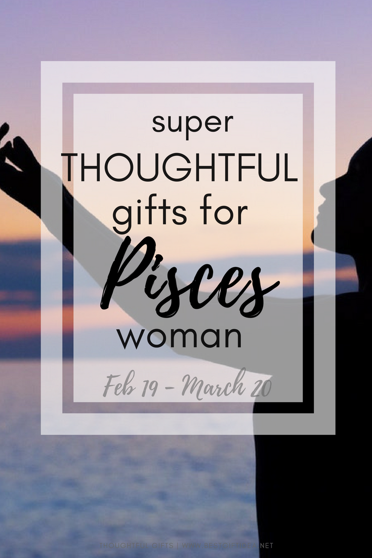 super thoughtful gifts for pisces women