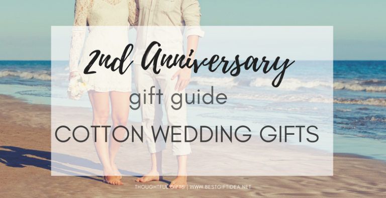 Best Gift Idea Second Wedding Anniversary Gift Guide: Cotton Gift Ideas ...