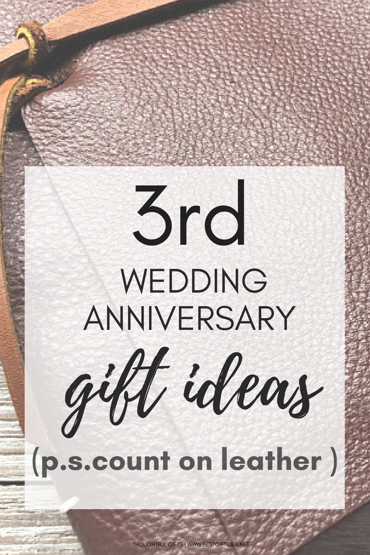 3rd wedding anniversary gift ideas count on leather gift ideas