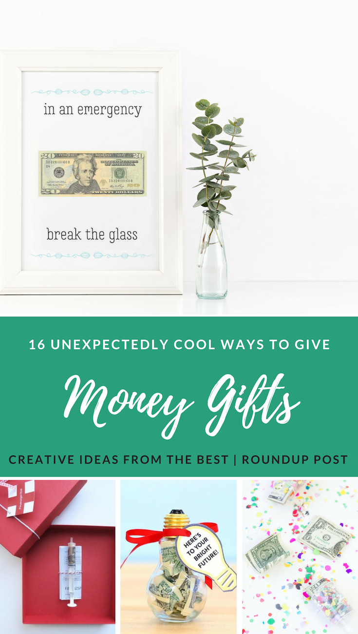 16 unexpectedly cool ways to give money gifts creative ideas from the best