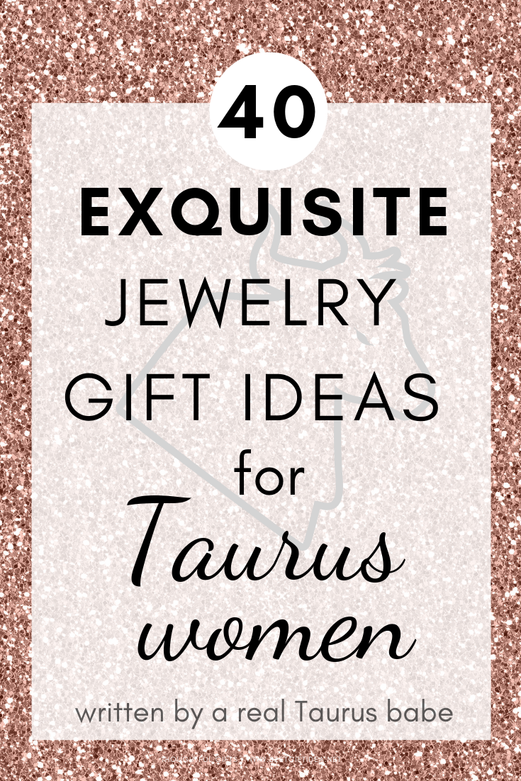 40 EXQUISITE JEWELRY GIFT IDEAS FOR TAURUS WOMEN
