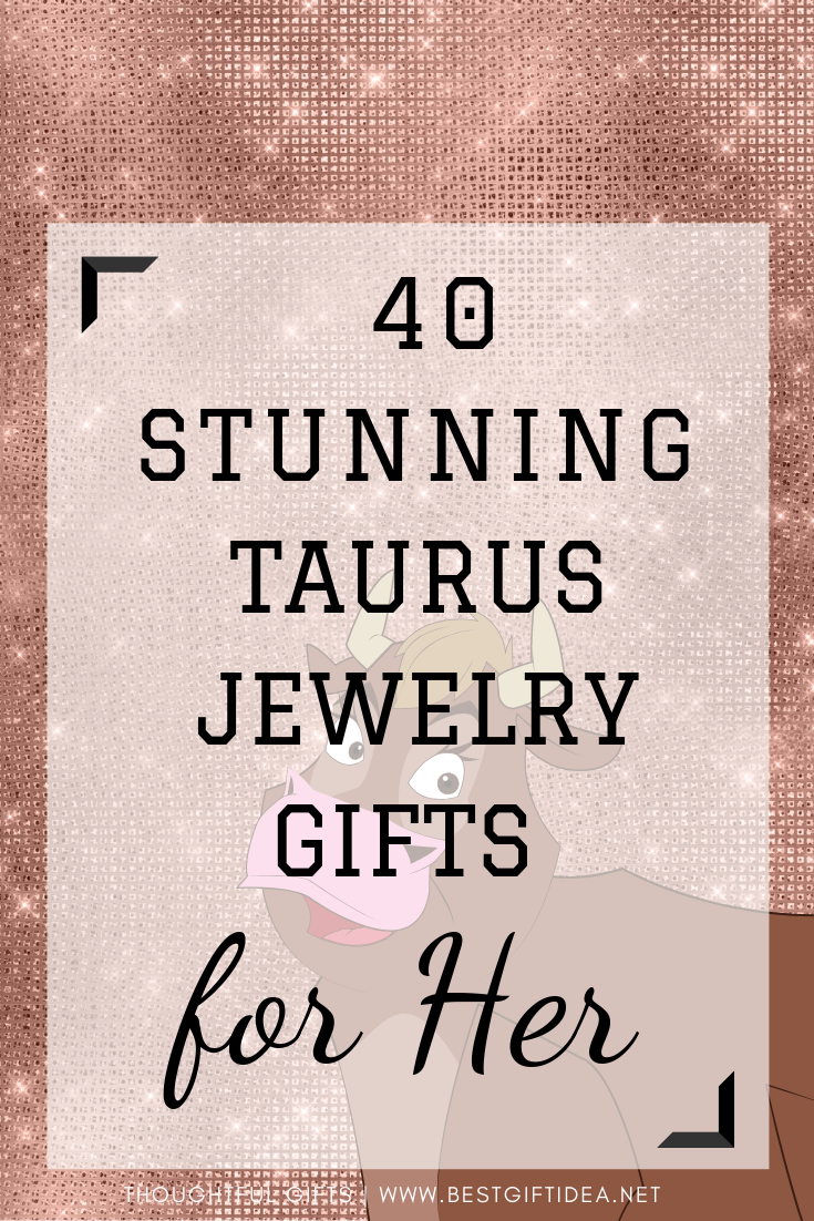 40 stunning taurus jewelry gifts for her